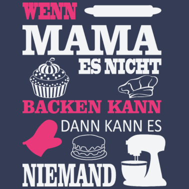 Motiv Wenn es Mama nicht backen kann
