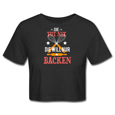 Backen T-Shirt - Die tut nix die will nur backen