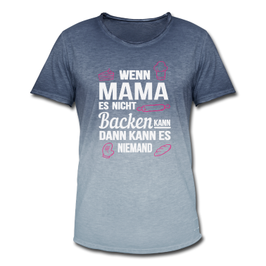 Backen T-Shirt - Wenn Mama es nicht backen kann - dann niemand