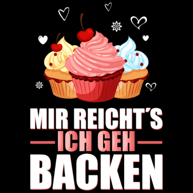 Motiv Mir Reicht's Ich Geh Backen Bäcker Bäckerei