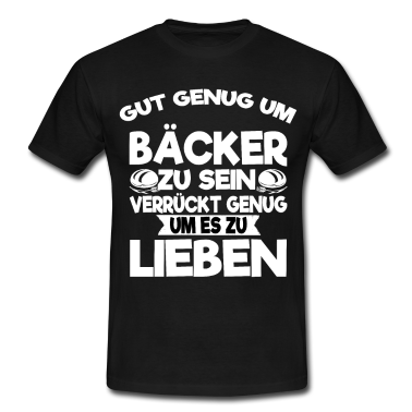 Backen T-Shirt - Bäcker Arbeit Bäckerei Geschenk Konditor backen