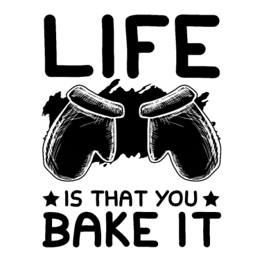 Motiv Backen Leben Witzig Spruch