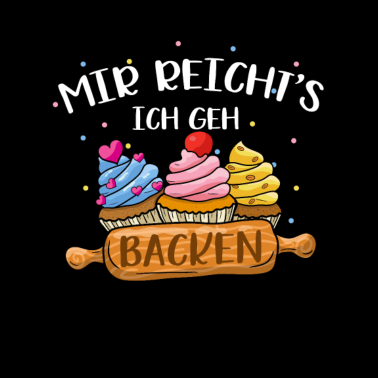 Motiv Mir Reichts Ich Geh Backen Bäcker Konditor Backen
