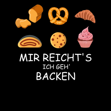 Motiv Mir reichts ich geh backen - Bäcker
