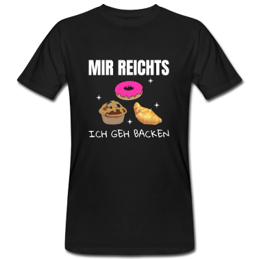 Backen T-Shirt - Mir reichts ich geh backen
