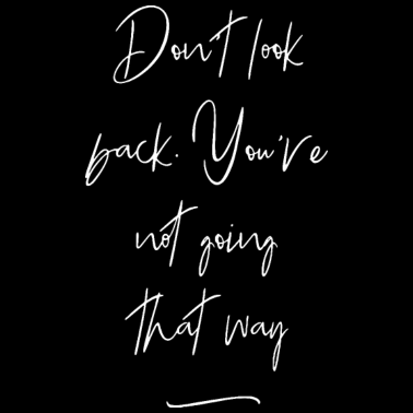 Motiv dont look back spruch