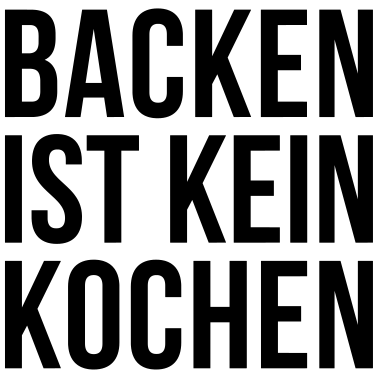 Motiv BACKEN IST KEIN KOCHEN
