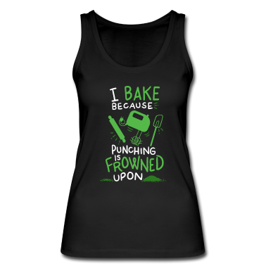 Backen Tank Top - Bäcker - Ich backe, weil ich backe.