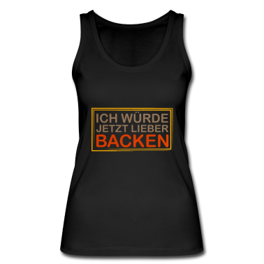 Backen Tank Top - Backen Bäcker