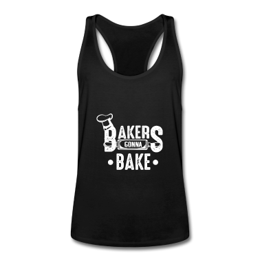 Backen Tank Top - Bäcker werden backen.