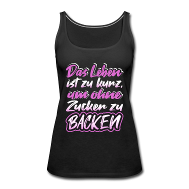 Backen Tank Top - Backen, Bäcker, Beckerin