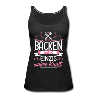 Backen Tank Top - Backen, Bäcker, Beckerin