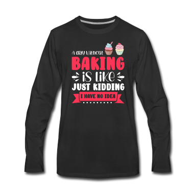 Backen Langarmshirt - Backen Bäcker Backen Geschenk