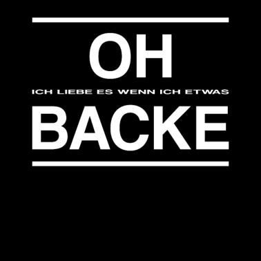 Motiv Oh Backe | Kuchen Backen - Bäcker