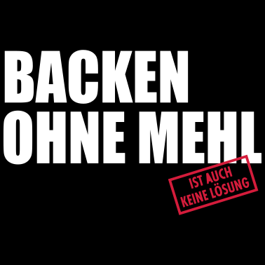 Motiv Backen ohne Mehl ist auch keine Lösung
