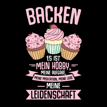 Motiv Hobbybäcker Backen - Es ist meine Leidenschaft