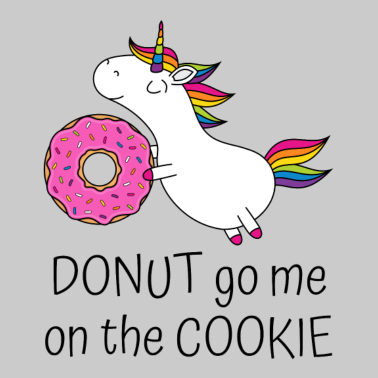 Motiv Einhorn Spruch Donut Go Me On The Cookie mit Donut