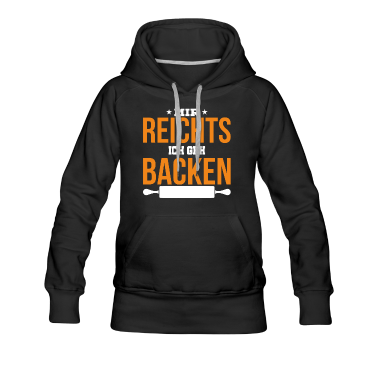 Backen Hoodie - Mir Reichts ich geh Spruch Backen Geschenk