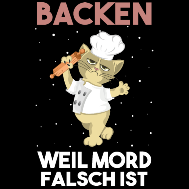 Motiv Backen Weil Mord Falsch ist Backliebhaber Geschenk