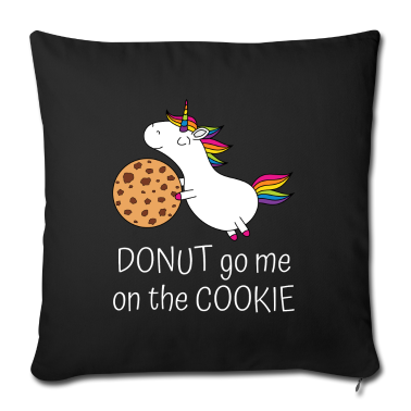 Backen Kissenbezug - Einhorn Keks Spruch Donut go me on the cookie ws