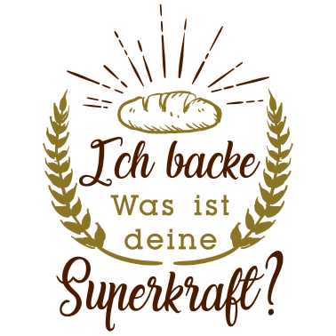 Motiv Ich backe, was ist deine Superkraft
