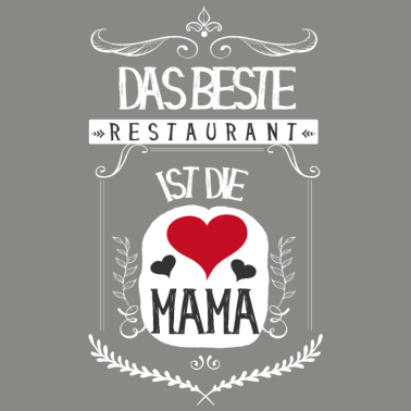 Motiv ♥ Das beste Restaurant ist die Mama ♥