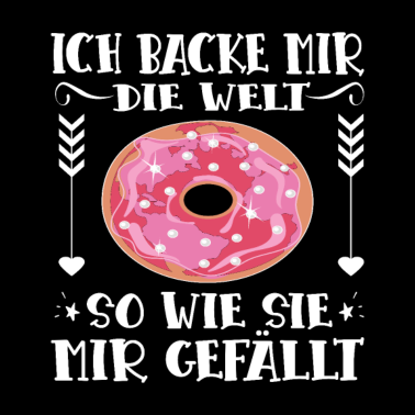 Motiv Backe die Welt so wie sie dir gefällt Design
