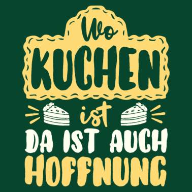 Motiv Wo Kuchen ist da ist auch Hoffnung Geschenk