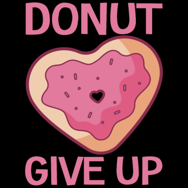 Motiv Donut Give Up Lustiger Konditor Bäcker Spruch