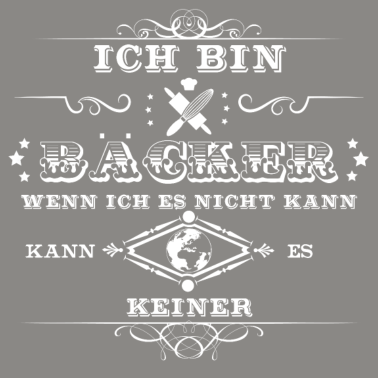 Motiv Ich bin Bäcker Geschenk