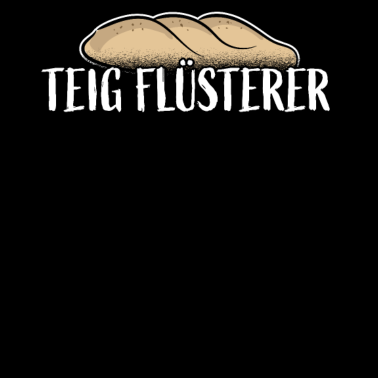 Motiv TEIG FLÜSTERER Lustiges Bäcker Geschenk Backen