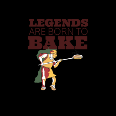 Motiv Legenden sind zum backen geboren