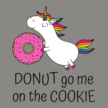 Motiv Einhorn Spruch Donut Go Me On The Cookie mit Donut