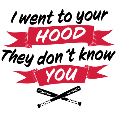 Motiv I went to your hood - they don´t kow you - Back