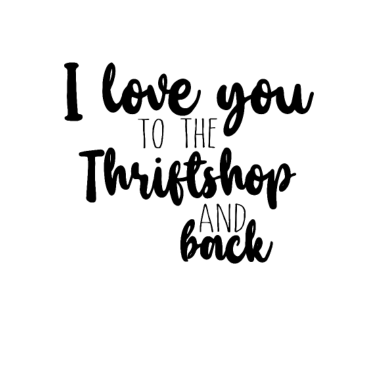 Motiv I Love You To The Thriftshop And Back Second Hand