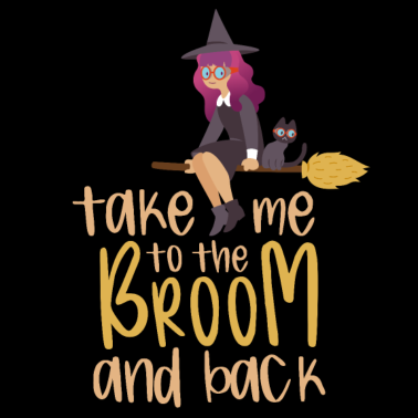 Motiv Take Me To The Broom And Back | Hexe Halloween