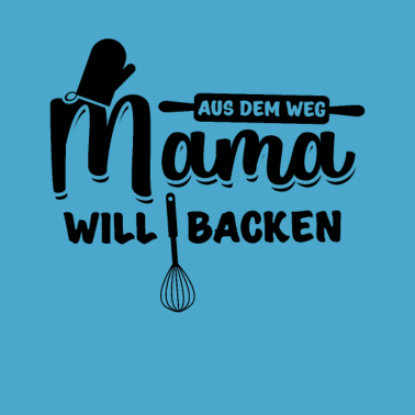Motiv Bäcker Mutti - Aus Dem Weg Mama Will Backen