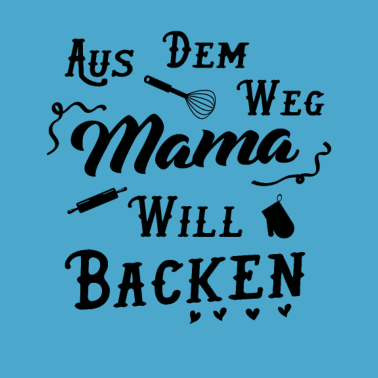 Motiv Bäcker Mutti - Aus Dem Weg Mama Will Backen