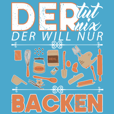 Motiv Der tut nix der will nur backen Konditoren Bäcker