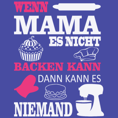 Motiv Wenn es Mama nicht backen kann