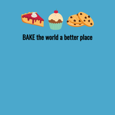 Motiv Dessert Backen Humor - Backen Sie die Welt besser