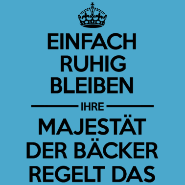Motiv IHRE MAJESTÄT DER BÄCKER