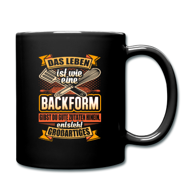 Backen Tasse - Backen, Bäcker, Bäckerin