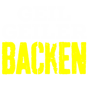 Motiv backen - geil