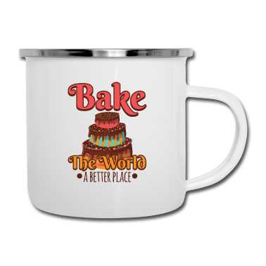 Backen Emaille Tasse - Backe die Welt zu einem besseren Platz - backen