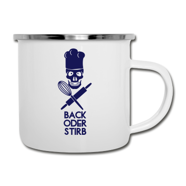 Backen Emaille Tasse - Back oder stirb