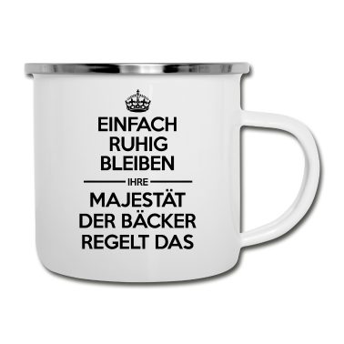Backen Emaille Tasse - IHRE MAJESTÄT DER BÄCKER