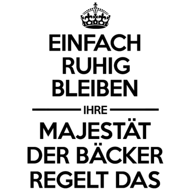 Motiv IHRE MAJESTÄT DER BÄCKER
