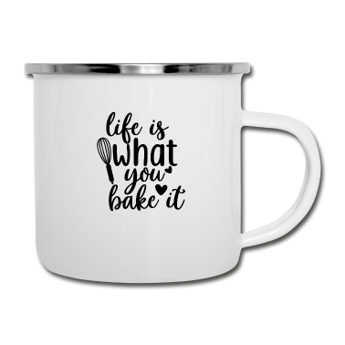 Backen Emaille Tasse - Das Leben ist das, was du backst