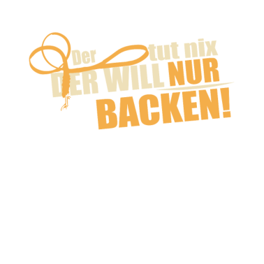 Motiv Der will nur backen